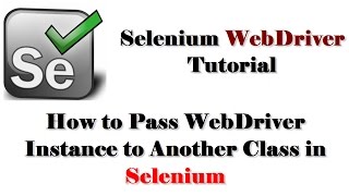 How to Pass WebDriver Instance to Another Class in Selenium | WebDriver Instances for multiple class