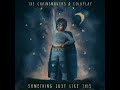 The Chainsmokers & Coldplay - Something Just Like This (Anxser Extended)