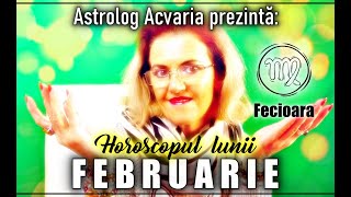 ♍ Horoscopul lunii FEBRUARIE pentru zodia FECIOAREI sau ascendent in FECIOARA