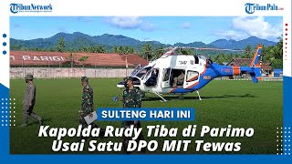 Satu DPO MIT Merenggang Nyawa, Kapolda Sulteng Tiba di Parimo Naik Helikopter