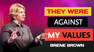 THEY WERE AGAINST MY VALUES || BRENE BROWN MOTIVATION VIDEO || BEST QUOTES BY BRENE BROWN