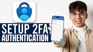 How To Setup Microsoft Authenticator App (2025) - Full Guide