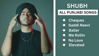 Shubh Punjabi All Songs | Shubh All Hit Songs | Shubh Jukebox 2023