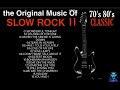 the original music of slow rock ii classic 70 s 80 s selection