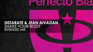 Dezarate \u0026 Jean Aivazian - Shake Your Body