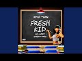 Fresh Kid (feat. Lil Goofy & Swain Turay)