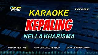 KEPALING KARAOKE KOPLO  - NELLA KHARISMA (NADA WANITA) Kadung Riko Ngerti Tuluse Welas