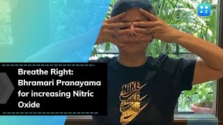 Breathe Right: Bhramari Pranayama for increasing Nitric Oxide
