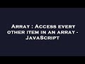 Array : Access every other item in an array - JavaScript