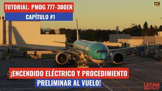 PMDG 777-300ER TUTORIAL #1 4K RTX4090: ENCENDIDO ELÉCTRICO Y PROCEDIMIENTOS PREVIOS AL VUELO 👌😁👨‍✈️