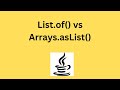 List.of() vs Arrays.asList() in java