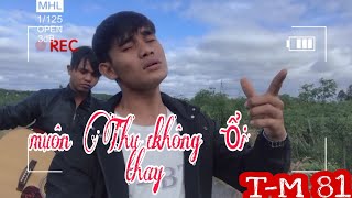 MUÔN THU KHÔNG ĐỔI THAY | Ksor Ghi-TM 81