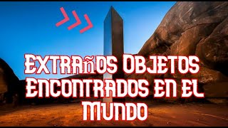 5 Objetos Extraños Encontrados en el Mundo