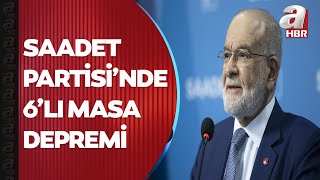 Saadet Partisi'nde 6'lı masa çatlağı! Ortaklığa karşı çıkan Haymana Heyeti'nden bildiri! | A Haber