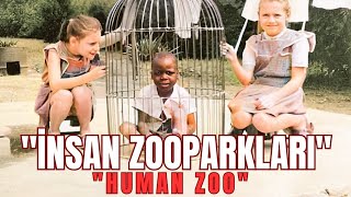 Avropa və Amerikanın qaranlıq tarixi.İnsan zooparklarının məqsədi nə idi? (\