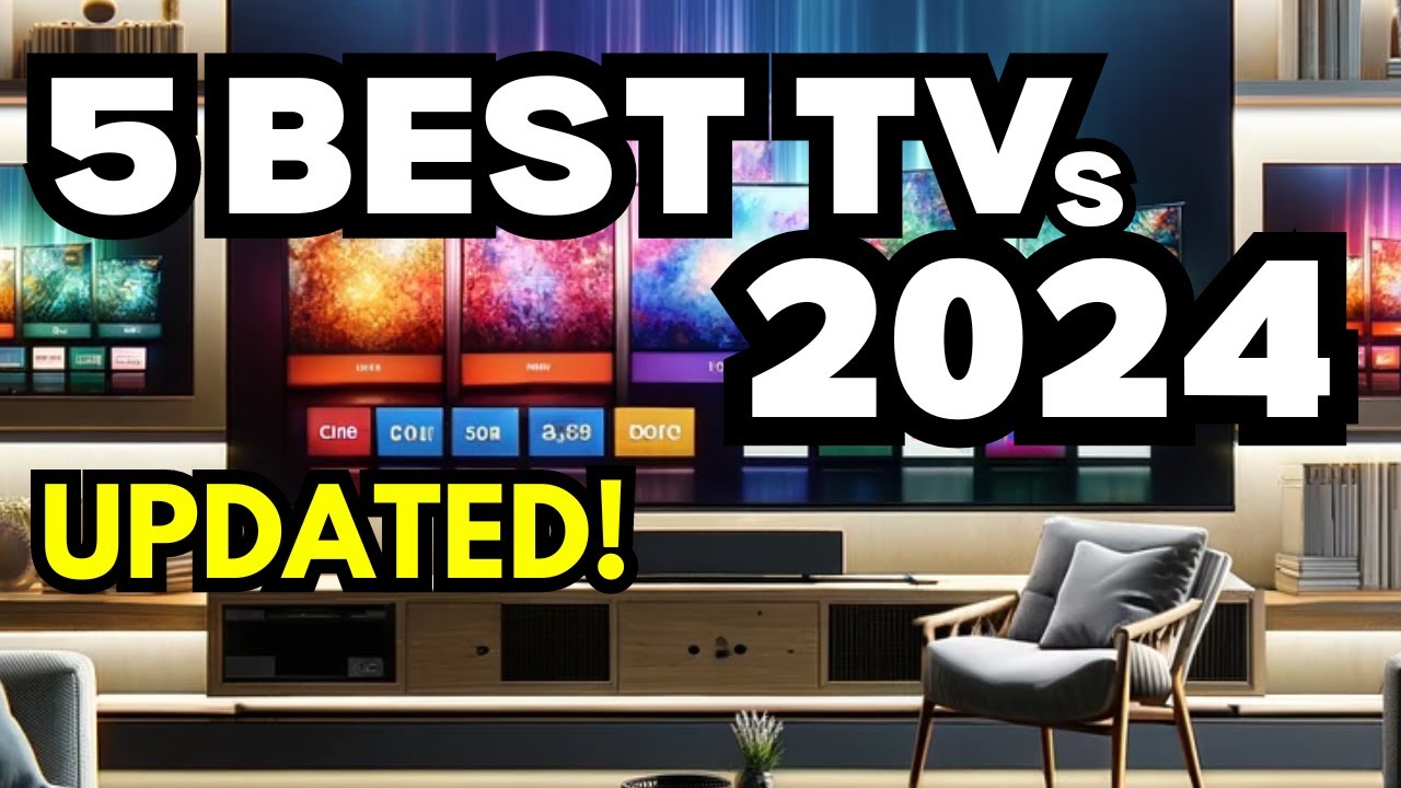 5 Best Smart TVs Of 2024: Ultimate Viewing Guide: Who Is A True Winner ...