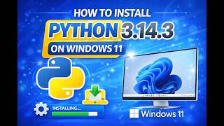 How to install Python 3.14.3 on Windows 11 | Run your first python program in IDLE shell & editor