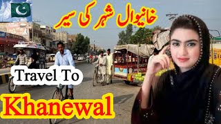 KhanewalCity in PakistanKhanewal Tour and Information| Khanewal City| Where is Khanewal|Kha