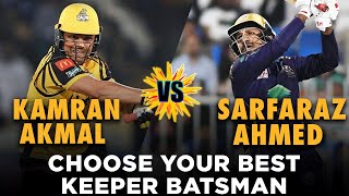 Choose Your Best Keeper Batsman | Kamran Akmal vs Sarfaraz Ahmed | HBLPSL | MB2L