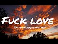 Xxxtentacion,trippie redd - Fu*k love (lyrics)