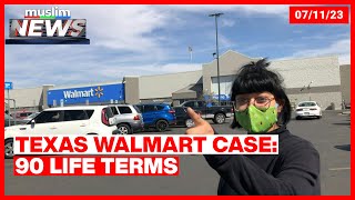 Texas Walmart Case: 90 Life Terms