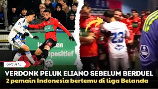 CALVIN VERDONK PELUK ELIANO BAK ADIK | DUEL DI LIGA BELANDA JADI AJANG LEPAS RINDU PEMAIN INDONESIA