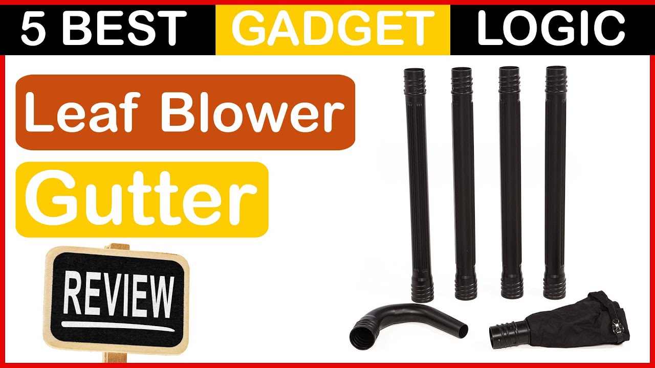 Best Leaf Blower Gutter Attachment In 2023 🍳 Top 5 Tested [Buying Guide ...