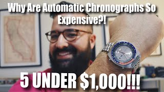 Why Are Automatic Chronographs So Expensive?!  5 UNDER $1,000!