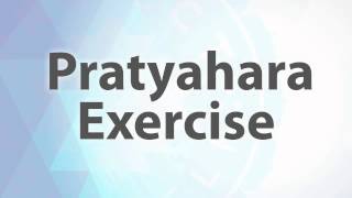 Pratyahara Exercise - Tapping Into the 5 Senses