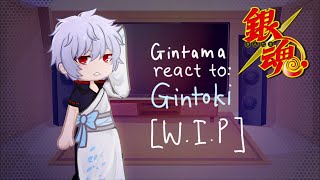 [W.I.P] Gintama react to Gintoki Sakata || Gacha GC