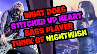 What does STITCHED UP HEART Bassist think of NIGHTWISH???