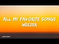 Weezer - All My Favorite Songs (lyrics)