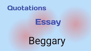 Quotations about Essay Beggary!!