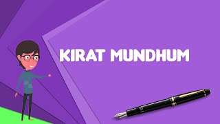 What is Kirat Mundhum? Explain Kirat Mundhum, Define Kirat Mundhum, Meaning of Kirat Mundhum