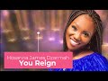 Hosanna James  - You Reign (Official Lyrics Video)