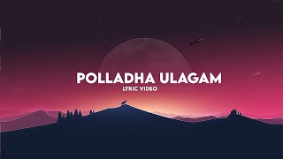 Polladha ulagam lyrics video | Maaran | Dhanush | GVP |