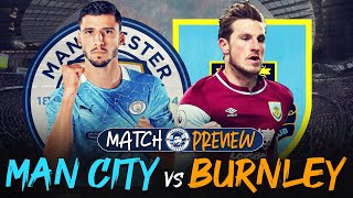 FINALLY - A FULLY FIT SQUAD! | Man City vs Burnley MATCH PREVIEW