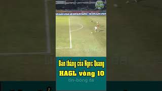 Bàn thắng của Ngọc Quang HAGL, vòng 10 V League 25, tin bóng đá #shorts  #tinbongda #bongda