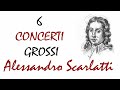 alessandro scarlatti 6 concerto grossi chamber orchestra