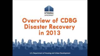 CDBG-DR Training: Overview of CDBG Disaster Recovery in 2013