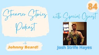 Josh Strife Hayes | Streamer Stories Podcast #84