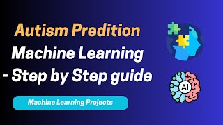 Project 21. Autism Prediction Using Machine Learning | Complete ML Project Walkthrough 🚀