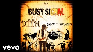 BUSY SIGNAL - DTTM [Dancing To The Music]