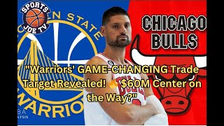 NBA Trade Rumors Link Warriors to $60 Million Center – Could a Big Move Be Coming?