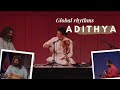 Aditya - Global Rhythms | Ganesh Rajagopalan