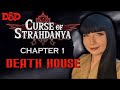 Curse of Strahdanya Ep. 1 | Gothic Horror D&D | Death House