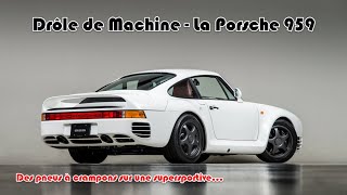 Drôle de Machine - La Porsche 959