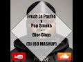 Fresh La Peufra x Pop Smoke - Dior Chop (Dj Ibo Mashup)