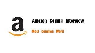 Amazon Coding Interview Question | Leetcode 819 | Most Common Word