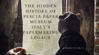 The Hidden History of Pescia Paper Museum Italy’s Papermaking Legacy